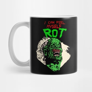 Return Of The Living Dead -  I CAN FEEL MYSELF ROT Mug